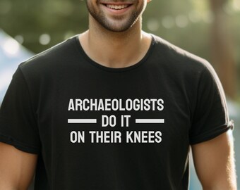 Camisa de arqueología para regalo de camiseta de arqueólogo para camiseta de estudiante de arqueología camiseta divertida para arqueólogo