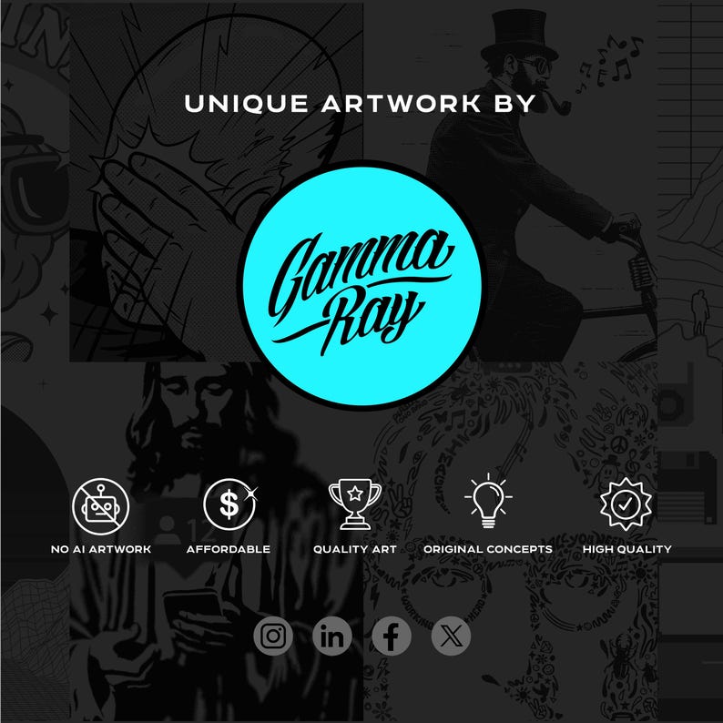 May include: A dark gray graphic with the text "UNIQUE ARTWORK BY" and a circular logo with "Gamma Ray" in a script font. The image includes icons indicating "NO AI ARTWORK", "AFFORDABLE", "QUALITY ART", "ORIGINAL CONCEPTS", and "HIGH QUALITY".