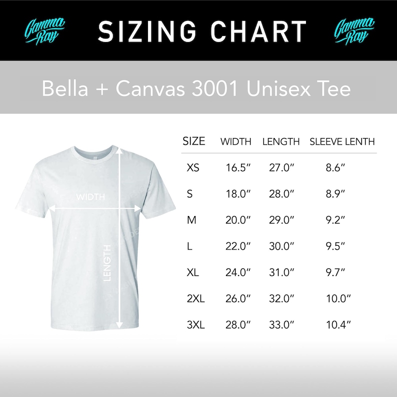 May include: A white Bella + Canvas 3001 Unisex Tee with a sizing chart. The chart lists sizes XS to 3XL, with measurements for width, length, and sleeve length in inches. The Gamma Ray logo is in the top corners.