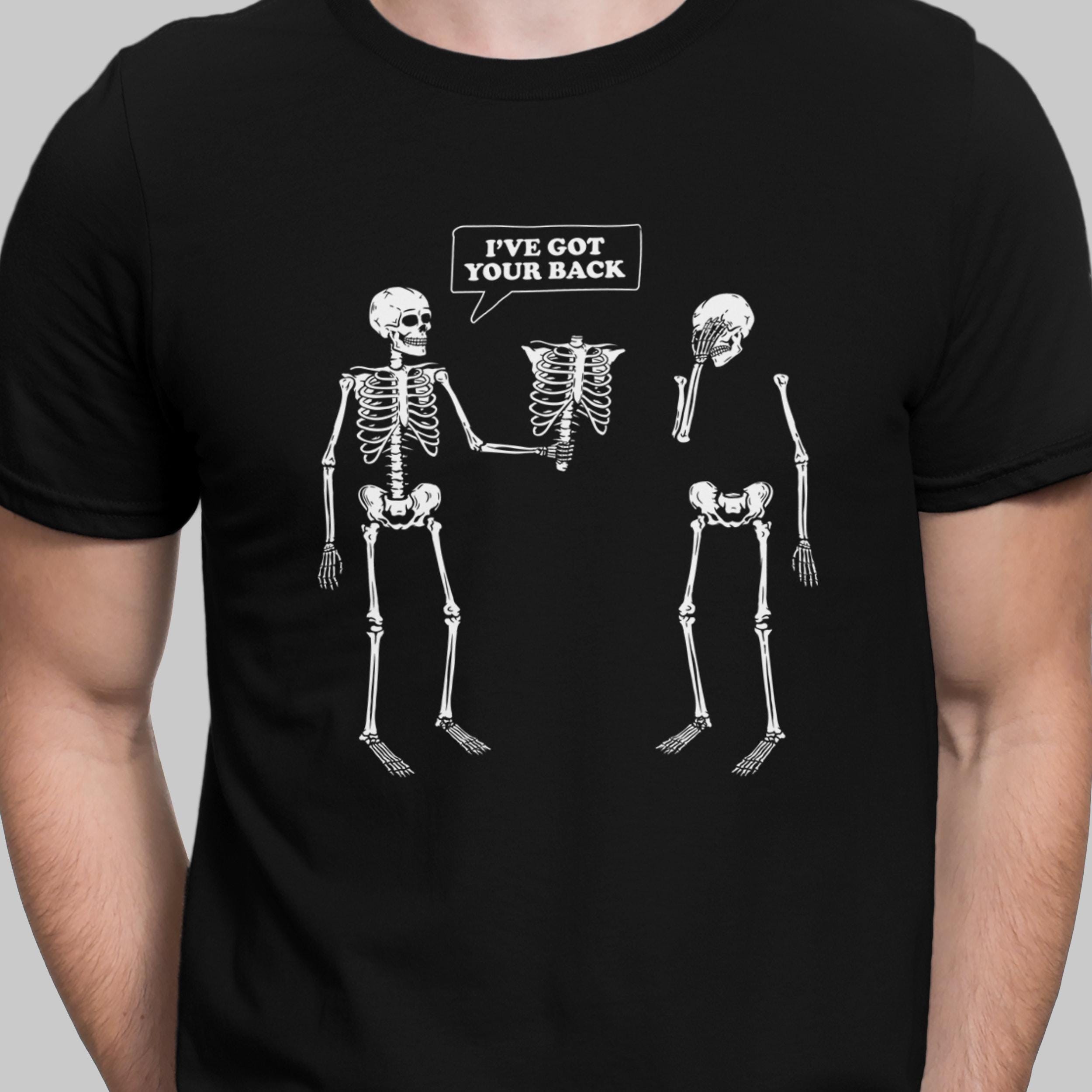 I've Got Your Back T Shirt Funny Pun Skeleton T-shirt for Friend