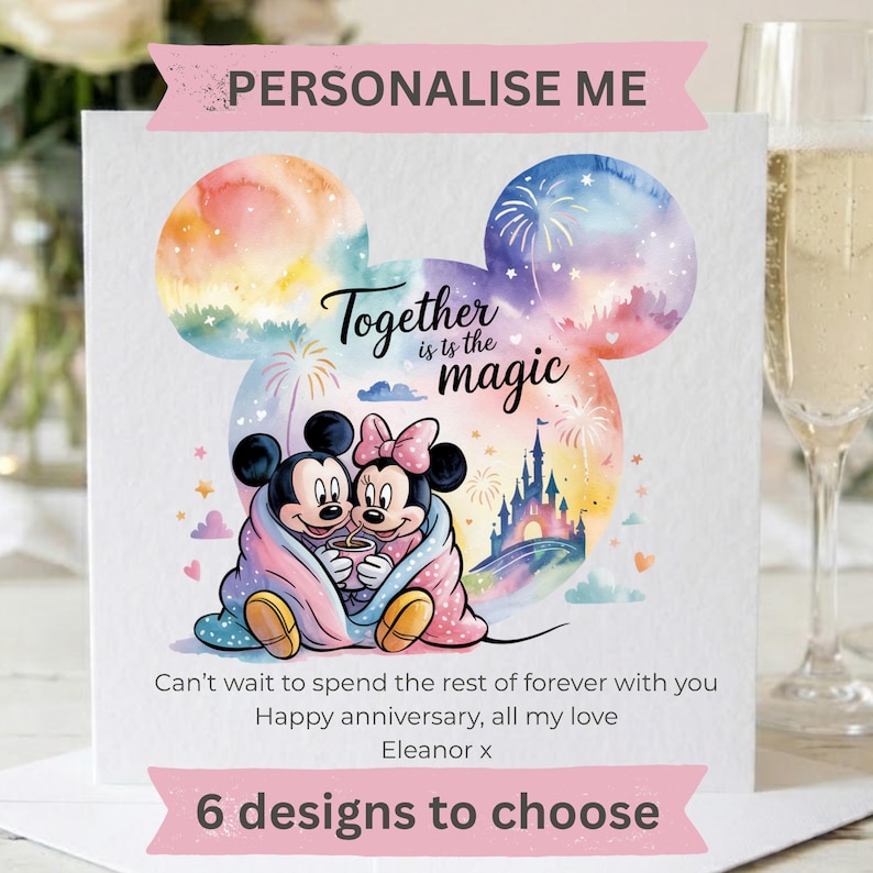 May include: A square greeting card featuring a watercolor Mickey and Minnie Mouse wrapped in a blanket under a castle and fireworks. Text reads: PERSONALISE ME, Together is the magic, Can't wait to spend the rest of forever with you, Happy anniversary, all my love, Eleanor x, 6 designs to choose.