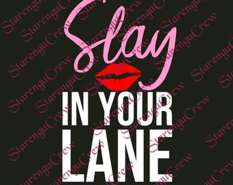 Wake, pray, slay, slay in your lane, slay queen, slay baby slay, Slay in Your Lane PNG