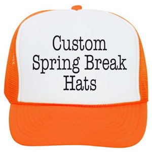 Custom Spring Break Party Trucker Hats // Unbeatable Quality and Price //Nick Names // Pictures // Quotes image 1