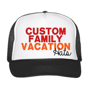 Family Vacation Trucker Hats // Unbeatable Quality and Price // Logos // Pictures // Quotes //