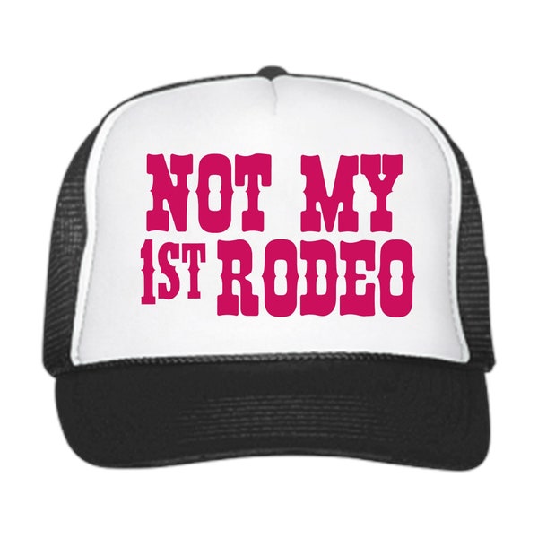 Not My 1st Rodeo // Unbeatable Quality and Price // Trucker hat // Cowboy trucker hat //
