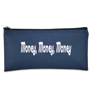 Money, Money, Money Zippered Money Pouch // Bank Bag //Pencil Marker Bags // Makeup Bag // Medicine bag // Rainy Day Fund