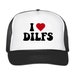 I Love DILFS / Unbeatable Quality and Price // Trucker Hat // Baseball Cap // I Heart DILFS 