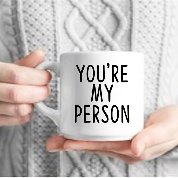 YOU'RE My PERSON // Double Sided 11 0z Coffee Mug // High quality // Dishwasher and Microwave Safe