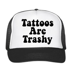 Tattoos Are Trashy Truker Hat, Foam Trucker Hat, Tattoo Lover&#39;s, Old School trucker hats
