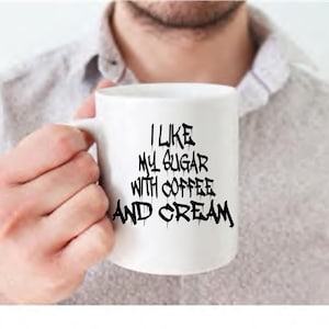 I Like My Sugar With Coffee and Cream // Double Sided 11 0z Coffee Mug // Beastie Boys // Dishwasher and Microwave Safe