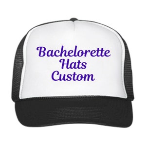 Custom Bachelorette Party Trucker Hats // Unbeatable Quality and Price //Nick Names // Pictures // Quotes // Baseball Hat