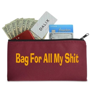 Bag For all My Sh*t Zippered Money Pouch // Bank Bag //Pencil Marker Bags // Makeup Bag // Medicine bag // Rainy Day Fund
