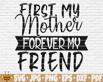 First My Mother Forever My Friend Svg Mothers Day Etsy