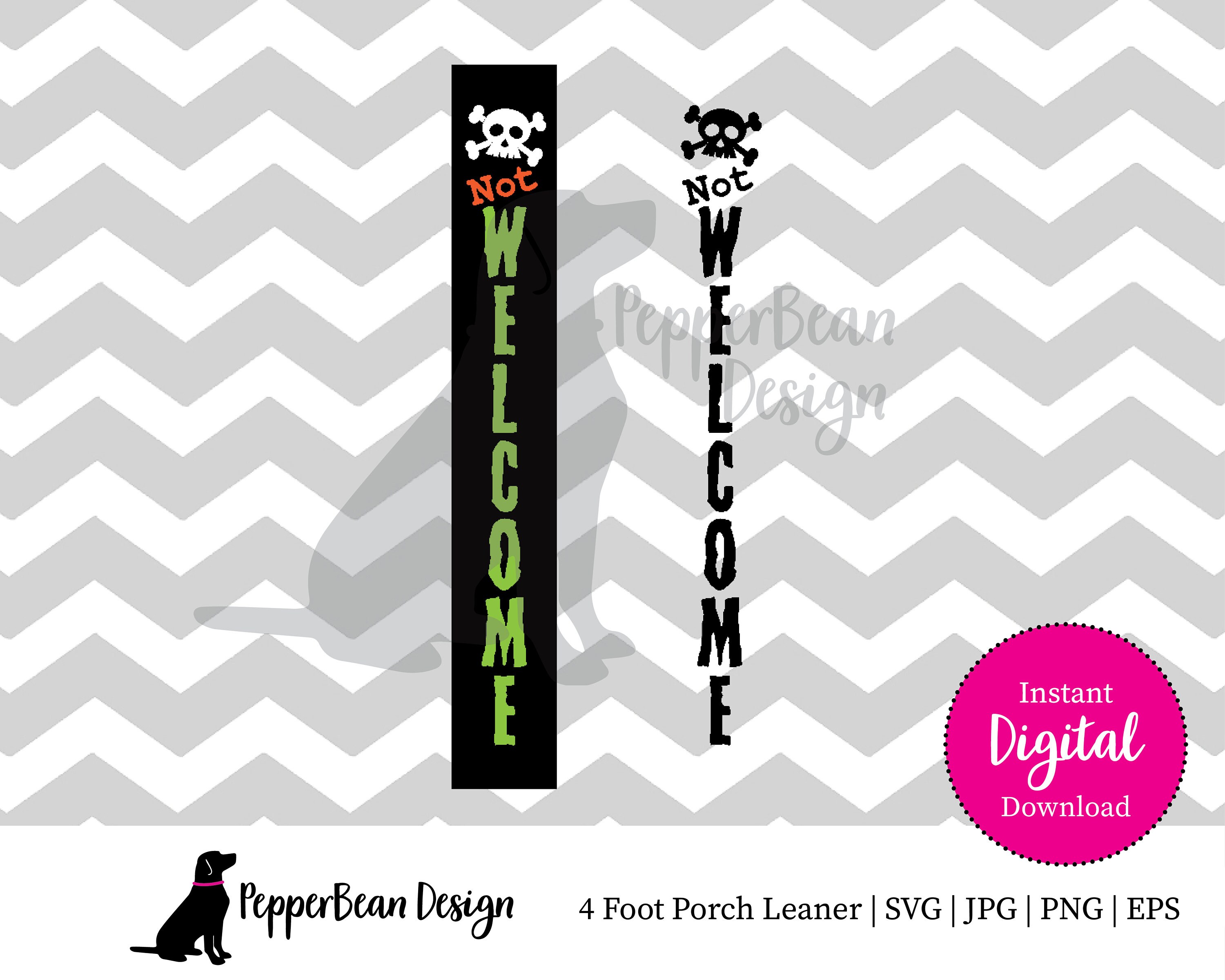 Not Welcome SVG File - 4 ft. Porch Leaner Digital Cut File Download