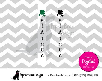 Slainte SVG File - 4 ft. Porch Leaner Digital Cut File Download