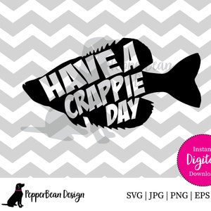 Have a crappie day SVG File