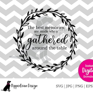 The best memories are made gathered around the table SVG File