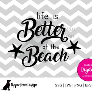Life is better at the beach SVG File