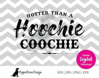 Hotter than a Hoochie Coochie SVG File