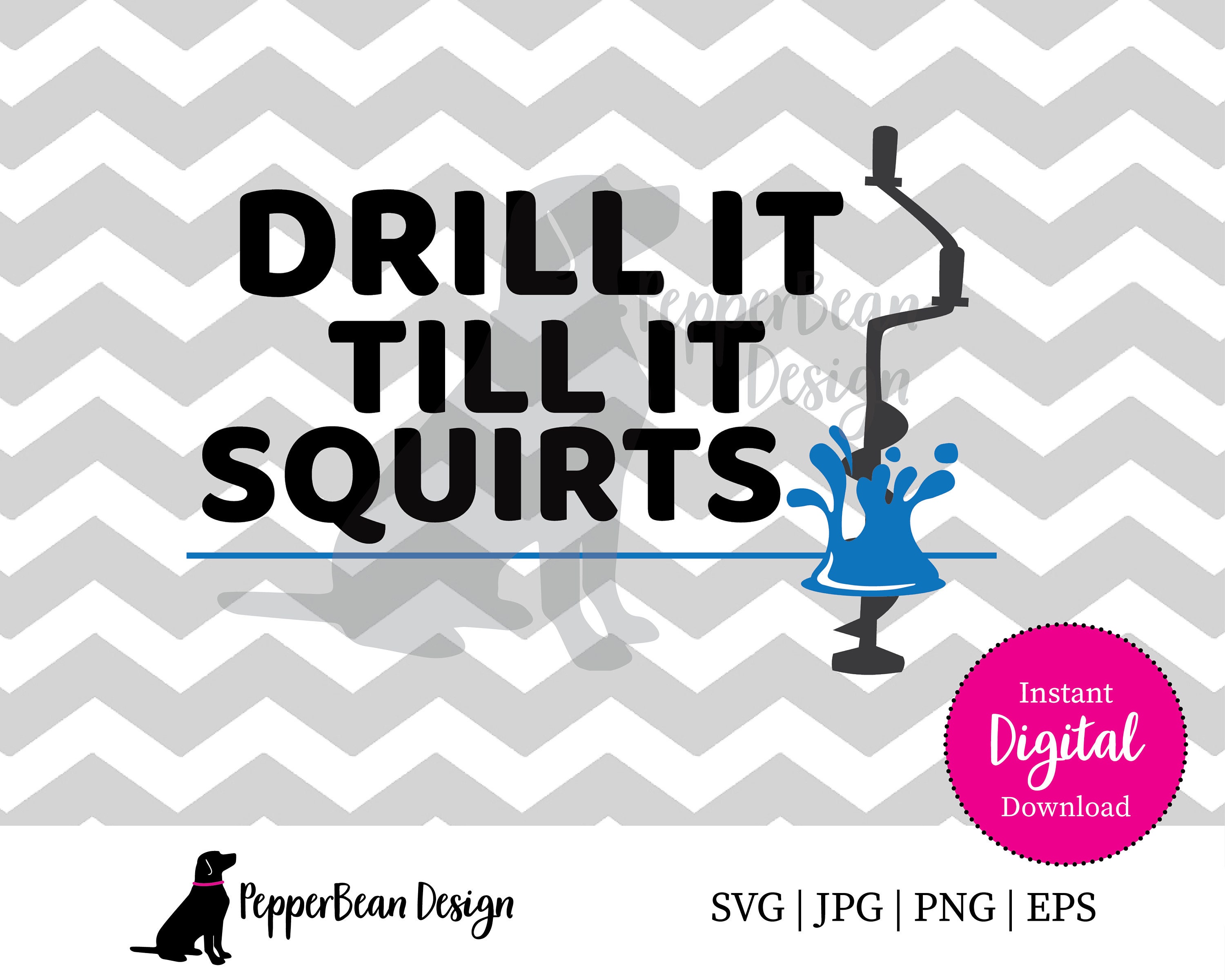  Drill It Till Squirts Drillmaster For Ice Fishing Auger Gift  T-Shirt : Clothing, Shoes & Jewelry