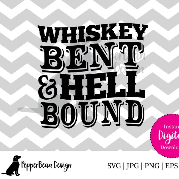 Whiskey Bent and Hell Bound SVG File