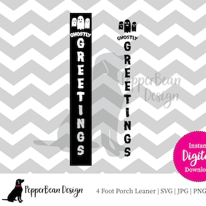 Ghostly Greetings SVG File - 4 pies Porch Leaner Digital Cut Archivo Descargar