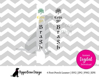 Erin Go Bragh SVG File - 4 ft. Porch Leaner Digital Cut File Download