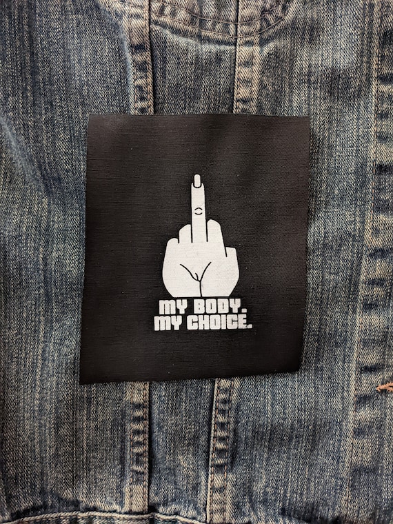 My Body My Choice up Yours-punk Patches-punk Bands-punk Accessories-antifa  Patches-sew on Patches-anarcho Punk Patches Patches-punk Clothin 