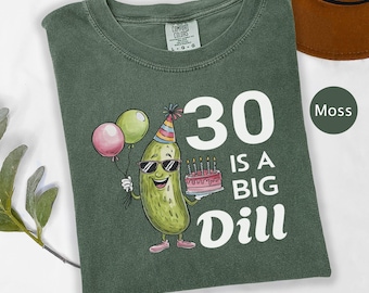 Dill Pickle Birthday Shirt, Funny Milestone Birthday Shirt, 21st 30th 40th 50 Is A Big Dill T-Shirt, Personalized Birthday Gift, Party Tee
