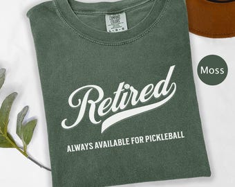 T-shirt amateur de pickleball à la retraite, toujours disponible pour le pickleball, cadeau parfait pour grand-mère grand-père maman papa, t-shirt retraite