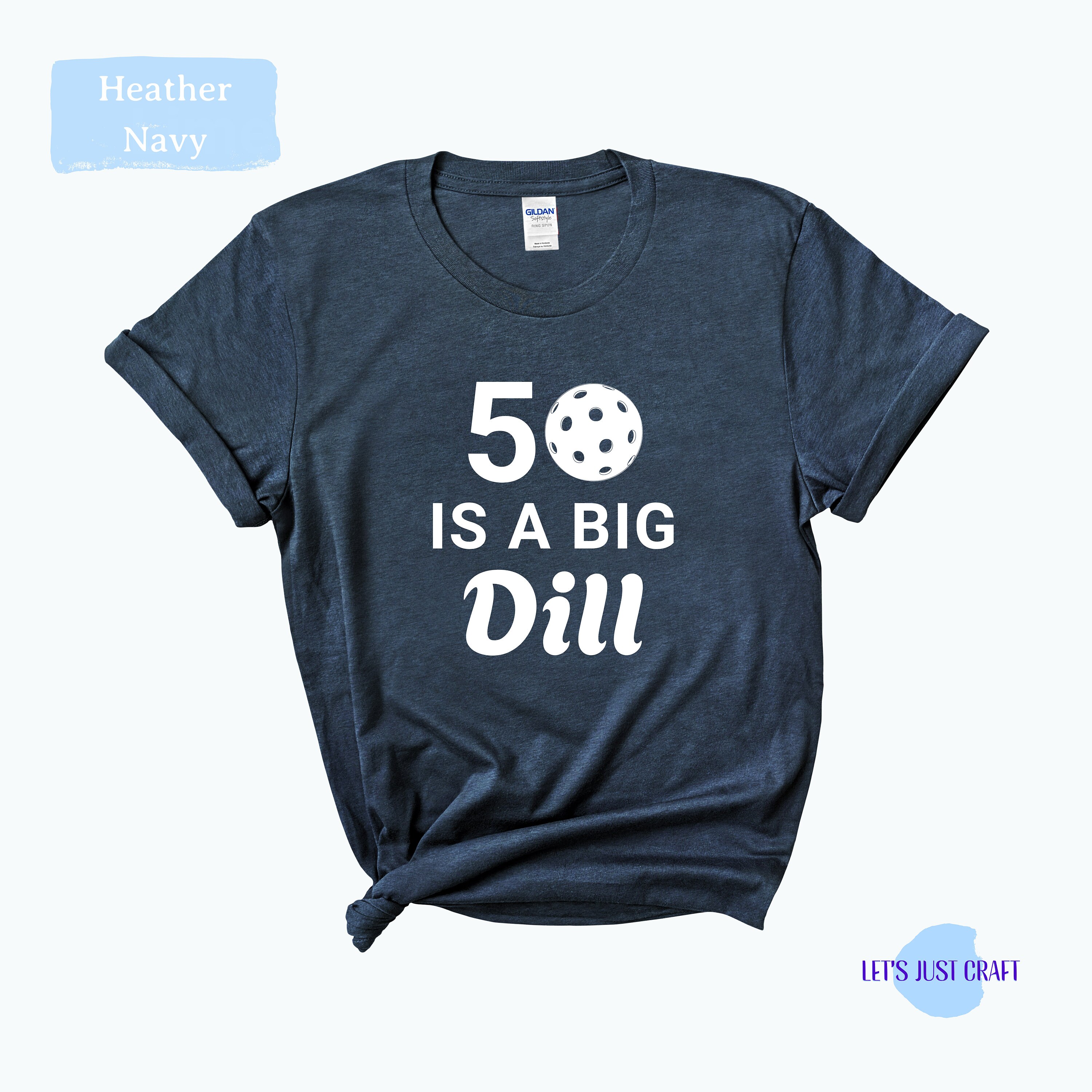 Pickleball Birthday Shirt, 50 is a Big Dill Birthday Shirt, 50th