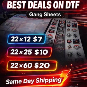 May include: An advertisement for DTF gang sheets, featuring various designs. The image highlights different sizes: 22x12 inches, 22x25 inches, and 22x60 inches. The text "BEST DEALS ON DTF" and "Gang Sheets" are prominently displayed.