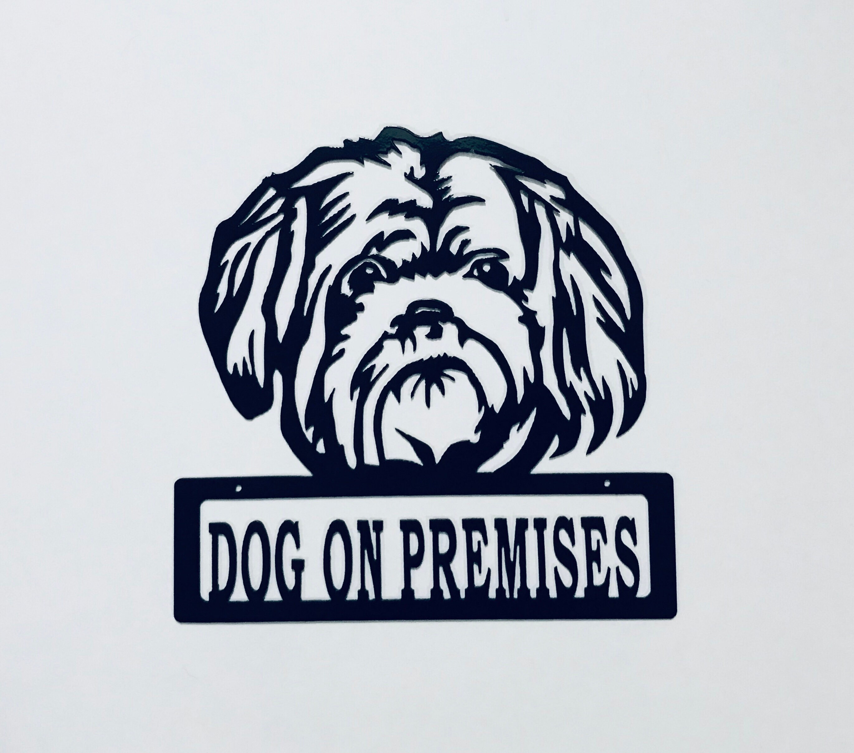 Shih Tzu, Dog on Premises Steel Metal Sign, Powdercoated for Outdoor or Indoor Use, Great gift for Dog Lovers