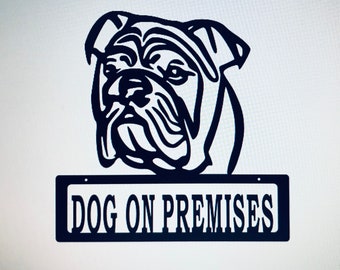 English Bulldog Dog on Premises Metal Sign, Powdercoated for Outdoor or Indoor Use, Great gift for Dog Lovers