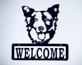 Border Collie Bienvenido Metal Sign o Perro en las instalaciones Metal Sign, Powdercoated para uso al aire libre o en interiores, Gran regalo para los amantes de los perros