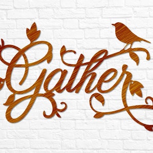 May include: A wooden sign with the word "Gather" in a decorative script font. The sign is adorned with stylised leaves and a small bird perched on a branch.