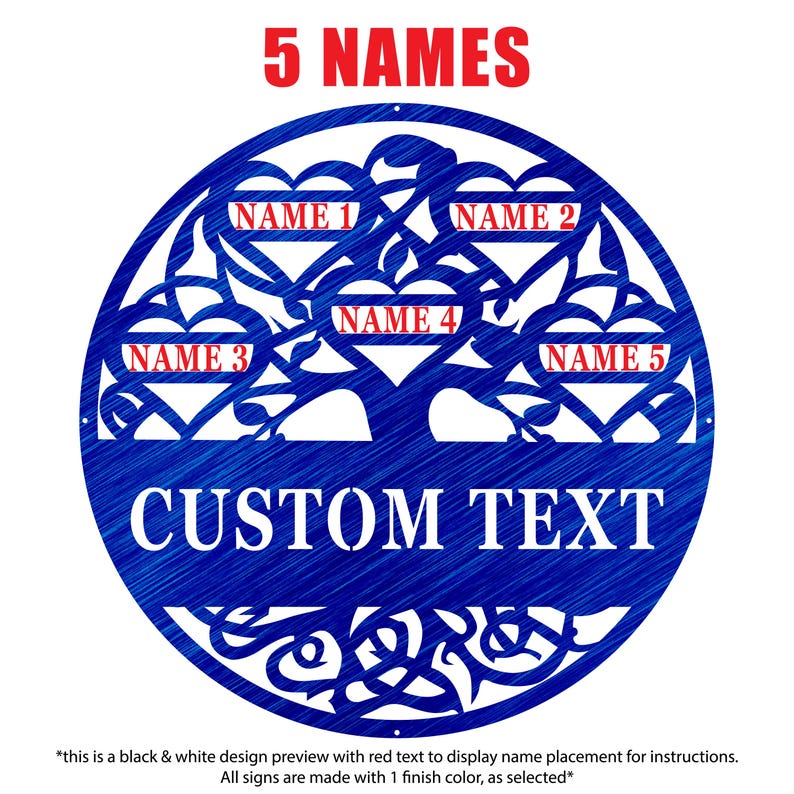 May include: A blue metal family tree sign with the text "5 NAMES" in red at the top. The sign has five heart-shaped spaces for names and a "CUSTOM TEXT" area. The design is circular with decorative cutouts.