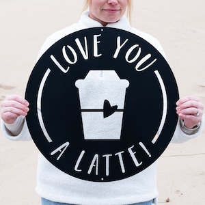 Love You a Latte Metal Sign Valentine&#39;s Cafe Decor | I Love You a Latte Sign, Coffee Lover Gift, Girlfriend Gift, Valentines Coffee Wall Art