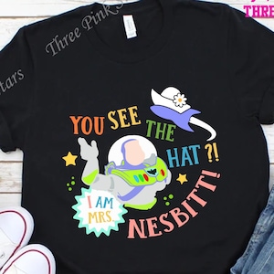 Mrs Nesbitt Shirt You See the Hat Shirt, Toy Story Shirt, Buzz Lightyear T-shirt E4301