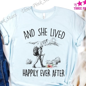 Women And She Lived Happily Ever After Hiking Lover T-Shirt Women And She Lived Happily Ever After Hiking Lover T-Shirt