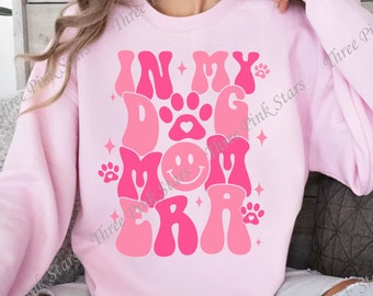 In My Dog Mom Era Sweatshirt, Dog Mom Sweatshirt, Gift for Dog Mom, Dog Mom Birthday Gift E4941