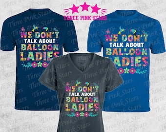 Encanto Running Dry Wick Shirt, We Don't Talk About Balloon Ladies, Youth & Adult Tee, 100% Wicking Sport Performance Polyester E5031