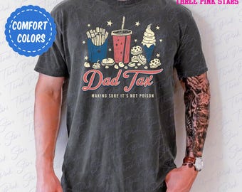 Dad Tax Comfort Colors Shirt, Dad Shirt, Humorous Shirt, Gift For Dad, Taxation Shirt E5919