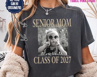 Custom Photo Senior Mom Shirt, Class of 2027 Gift E10349