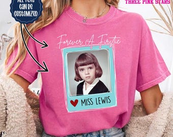 Custom Forever A Firstie Teacher Shirt, Custom Photo First Grade Teacher Shirt E10350
