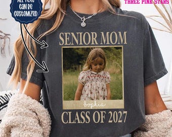 Custom Photo Senior Mom Shirt, Class of 2027 Gift E10360