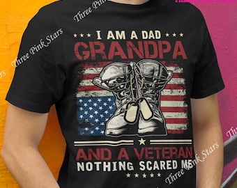 May include: Black t-shirt featuring a red, white and blue American flag design. The text "*** I AM A DAD *** GRANDPA AND A VETERAN NOTHING SCARED ME ***" is printed on the shirt.