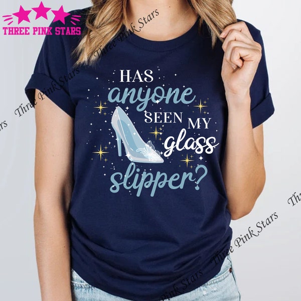 Cinderella Shirt, Has Anyone Seen My Glass Slipper? Glass Slipper Shirt, Matching Family Vacation Trip Tee Unisex for Adults and Kids E4424