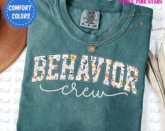 Behavior Crew Comfort Colors Shirt, Gift for Behavior Therapist E7306