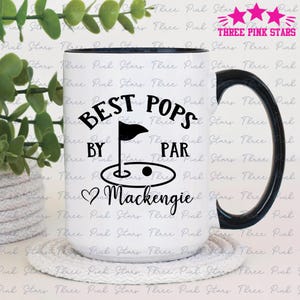 Personalized Pops Golf Mug, Best Pops By Par Mug, Gift for Pops E6824